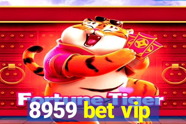 8959 bet vip